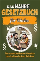 Felix Huber - Das wahre Gesetzbuch für Köche