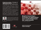 Sujata Shendage, Aditya Suryawanshi - Biopharmaceutique : Principes et applications dans le développement des médicaments