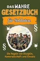 Tim Weber - Das wahre Gesetzbuch für Soldaten