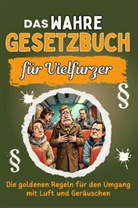 Emilia Schröder - Das wahre Gesetzbuch für Vielfurzer