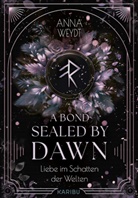 Anna Weydt - A Bond Sealed by Dawn - Liebe im Schatten der Welten
