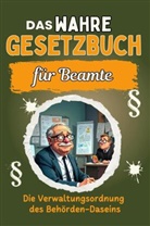 Clara Schneider - Das wahre Gesetzbuch für Beamte