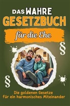 Leon Schröder - Das wahre Gesetzbuch für die Ehe