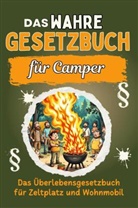 Julian Friedrich - Das wahre Gesetzbuch fürs Camping-Abenteuer