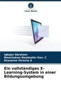 Igbajar Abraham, Nwachukwu Nwokeafor Ken C, Nwachukwu Nwokeafor Ken. C, Victor, Ekwueme Victoria A - Ein vollständiges E-Learning-System in einer Bildungsumgebung