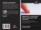 Luciane Bianchini, André Dias Martins - Affettività e costruzione della conoscenza nella virtualità