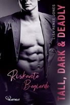 Lisa Renee Jones - Tall, Dark and Deadly - Riskante Begierde
