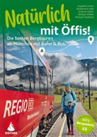 Angelika Feiner, Heidemar Isele, Heidemarie Isele, Andreas Kaiser, Rüdiger Köhler, Michael Vitzthum - Natürlich mit Öffis! Die besten Bergtouren ab München mit Bahn und Bus