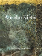Min Jung Kim - ANSELM KIEFER - Becoming the ocean