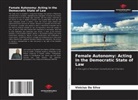 Vinicius Da Silva - Female Autonomy: Acting in the Democratic State of Law
