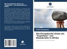 Emile Boyogueno - Die Europäische Union als "Exporteur" von Demokratie in Afrika