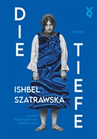 Ishbel Szatrawska, Voland &amp; Quist, Andreas Volk - Die Tiefe