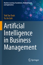 Yu Jin Goh, Teik Toe Teoh - Artificial Intelligence in Business Management