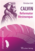 Christian Link, Günter Brakelmann, Arno Lohmann - Calvin - Reformator Westeuropas