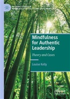 Louise Kelly - Mindfulness for Authentic Leadership