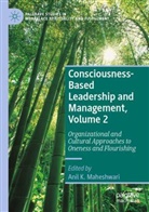 Anil K Maheshwari, Anil K. Maheshwari - Consciousness-Based Leadership and Management, Volume 2