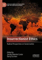 Jacoby Adeshei Carter, Jacoby Adeshei Carter, Scriven, Darryl Scriven - Insurrectionist Ethics