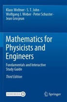 Jean Grosjean, S T John, S. T. John, Peter Schuster, Wolfgang J et al Weber, Wolfgang J. Weber... - Mathematics for Physicists and Engineers