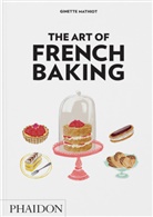 Ginette Mathiot, Clotilde Dusoulier - The Art of French Baking