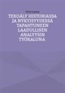 Petri Luosto - Tekoäly historiassa ja nykyisyydessä tapahtuneen laadullisen analyysin työkaluna
