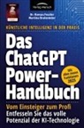 Martina Brakemeier, Dr Roman Fessler, Roman Fessler - Das ChatGPT Powerhandbuch
