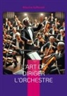 Maurice Kufferath - L'Art de diriger l'orchestre
