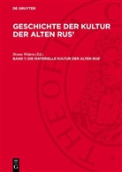 Bruno Widera - Geschichte der Kultur der alten Rus' - Band 1: Die materielle Kultur der alten Rus'