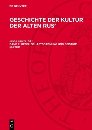 Bruno Widera - Geschichte der Kultur der alten Rus' - Band 2: Gesellschaftsordnung und geistige Kultur