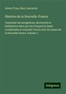 Marc Lescarbot, Edwin Tross - Histoire de la Nouvelle-France