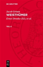 Jacob Grimm, Heinrich Beyer, Ernst Dronke - Jacob Grimm: Weisthümer - Teil 6: Jacob Grimm: Weisthümer. Teil 6