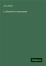 Jules Simon - La liberté de conscience