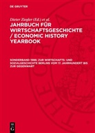 Carsten Burhop, Josef Ehmer, Rainer Fremdling, Peter Hertner, Alexander Nützenadel, Toni Pierenkemper... - Jahrbuch für Wirtschaftsgeschichte / Economic History Yearbook - Sonderband 1986: Zur Wirtschafts- und Sozialgeschichte Berlins vom 17. Jahrhundert bis zur Gegenwart