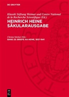 Heinrich Heine, Klassik Stiftung Weimar und Centre National de la Recherche Scientifique, Christa Stöcker - Heinrich Heine Säkularausgabe - Band 25: Briefe an Heine, 1837-1841