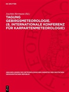 Joachim Herrmann - Tagung Gebirgsmeteorologie. (8. Internationale Konferenz für Karpartenmeteorologie)