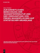 Dieter Richter - Zur einheitlichen Berechnung der Wassertemperatur und der Verdunstung von freien Wasserflächen auf statistischer Grundlage