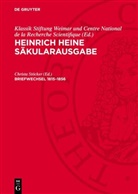 Heinrich Heine, Klassik Stiftung Weimar und Centre National de la Recherche Scientifique, Christa Stöcker - Heinrich Heine Säkularausgabe: Briefwechsel 1815-1856