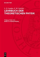 L. D. Landau, E. M. Lifschitz, Wolfgang Weller - L. D. Landau; E. M. Lifschitz: Lehrbuch der theoretischen Physik - Band 6: Hydrodynamik
