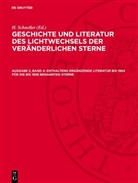 H. Schneller - Geschichte und Literatur des Lichtwechsels der veränderlichen Sterne - Ausgabe 2, Band 4: Enthaltend ergänzende Literatur bis 1954 für die bis 1938 benannten Sterne