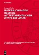 Traugott Holtz - Untersuchungen über die alttestamentlichen Zitate bei Lukas