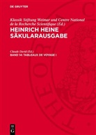 Heinrich Heine, Claude David, Klassik Stiftung Weimar und Centre National de la Recherche Scientifique - Heinrich Heine Säkularausgabe - Band 14: Tableaux de voyage I