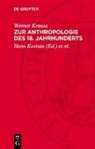 Werner Krauss, Christa Gohrisch, Hans Kortum - Zur Anthropologie des 18. Jahrhunderts