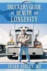 Susan Ashley - Truckers Guide to Health and Longevity