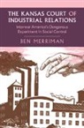 Ben Merriman, Ben (University of Kansas) Merriman - Kansas Court of Industrial Relations