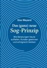 Giso Weyand - Das (ganz) neue Sog-Prinzip