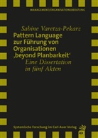 Sabine Varetza-Pekarz - Pattern Language zur Führung von Organisationen 'beyond Planbarkeit'