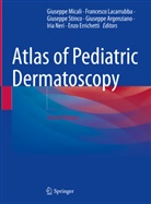 Giuseppe Argenziano, Enzo Errichetti, Francesco Lacarrubba, Giuseppe Micali, Iria Neri, Giuseppe Stinco... - Atlas of Pediatric Dermatoscopy