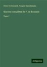 Prosper Blanchemain, Pierre De Ronsard - ¿uvres complètes de P. de Ronsard