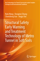 Chunsheng Guo, Chunsheng et al Guo, Rulu Wang, Jingya Yan, Dongmei Zhang - Structural Safety Early Warning and Treatment Technology of Metro Tunnel in Soft Soils