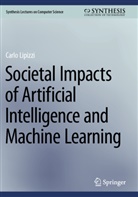 Carlo Lipizzi - Societal Impacts of Artificial Intelligence and Machine Learning