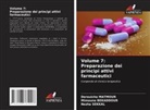 Mimouna BEKADDOUR, Derouicha Matmour, Nezha SEKKAL - Volume 7: Preparazione dei principi attivi farmaceutici